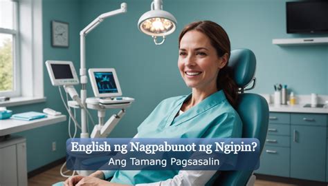 NAGPABUNOT NG NGIPIN Meaning in English .